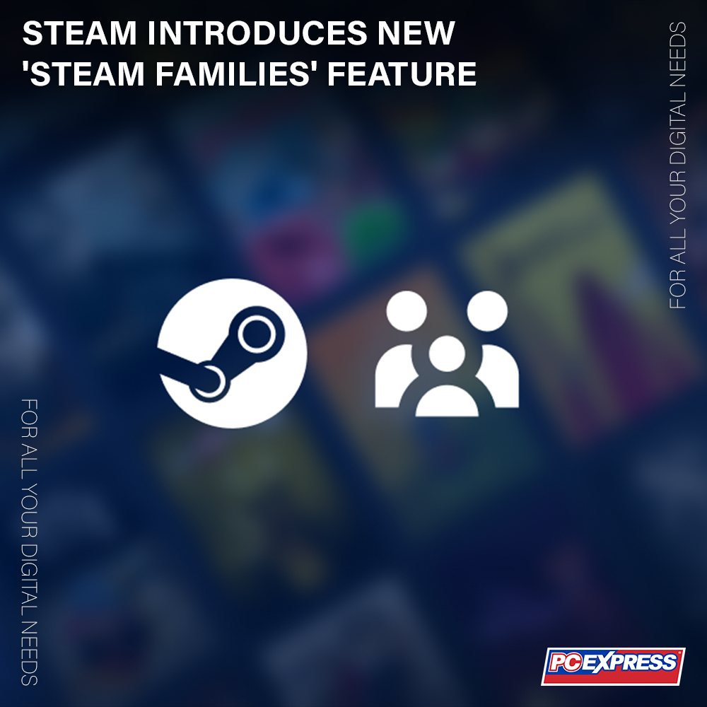Steam Introduces New 'Steam Families' Feature – PC Express